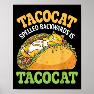 Tacocat Spelled Backward Is Tacocat With Cute Cat  Poster
