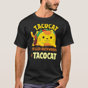 Tacocat Spelled Backwards Is Tacocat Cat And Taco T-Shirt