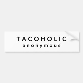 TACOHOLIC anonymous Bumper Sticker