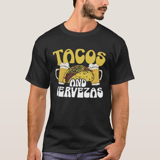 Tacos And Cervezas Beer Drinker Mexican Cinco de M T-Shirt (Front)