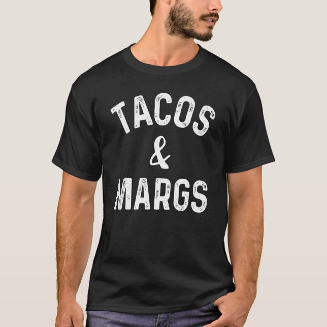 Tacos And Margs  Tacos And Margs  Tacos And Margs  T-Shirt (Front)