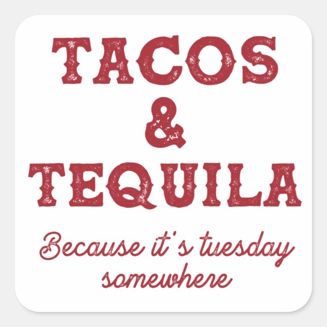 Tacos And Tequila It's Tuesday Square Sticker (Front)