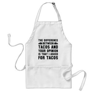 Tacos And Your Opinion Standard Apron