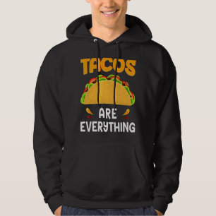 Tacos Are Everything Taco Hoodie