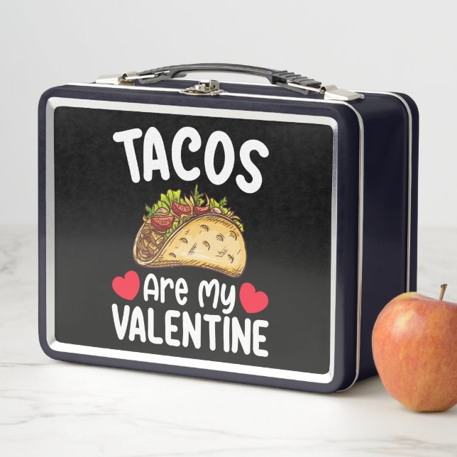 Tacos Are My Valentine Day Funny Food Lover Metal Lunch Box (In Situ)