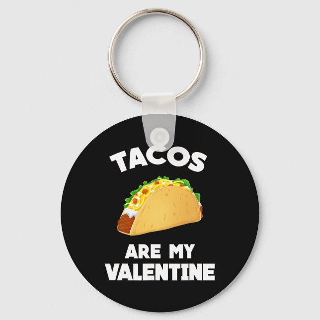 Tacos Are My Valentine Fun Valentine's Day  Keychain (Front)