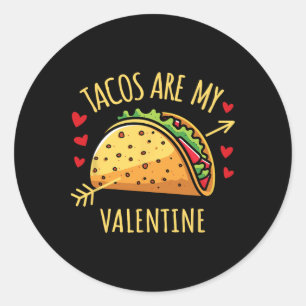 Tacos Are My Valentine Mens Womens Boys Funny Vale Classic Round Sticker