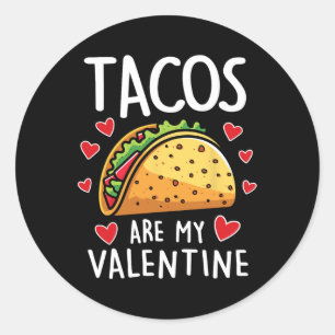 Tacos Are My Valentine Mens Womens Boys Funny Vale Classic Round Sticker