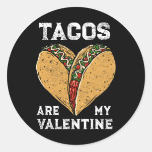 Tacos Are My Valentine Taco Lover Heart Valentines Classic Round Sticker