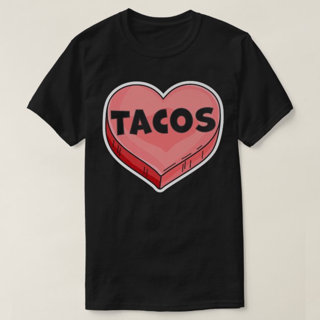 Tacos Are My ValentineValentines Day Candy Heart L T-Shirt (Design Front)