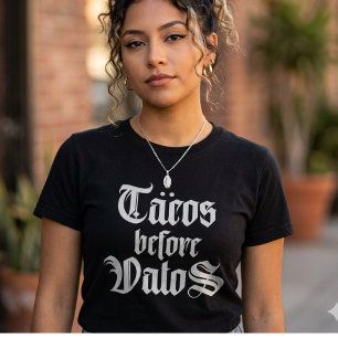 Tacos avant les mecs, un t-shirt drôle