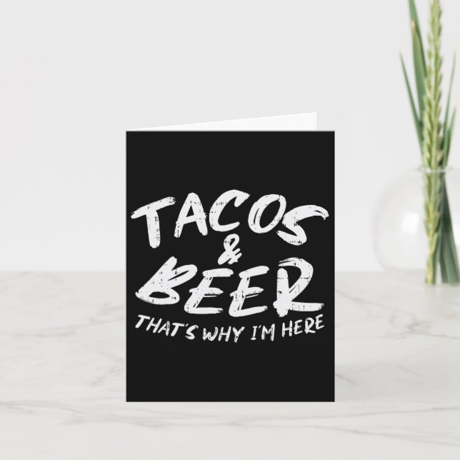 Tacos Beer Why Im Here Pub Cinco De Mayo Drinking  Card (Front)