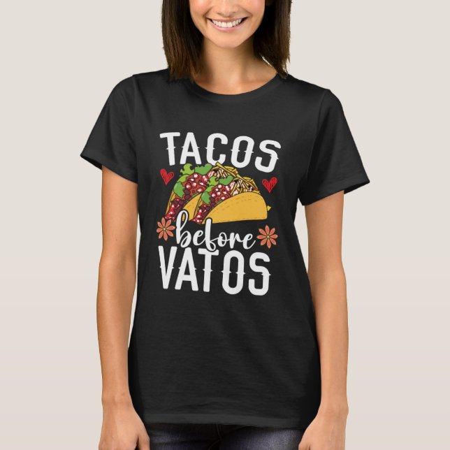 Tacos Before Vatos Mexico Pride Mexican Cinco de M T-Shirt (Front)