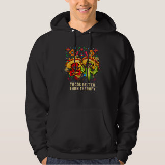 Tacos Better Than Therapy Taco Humor Hoodie