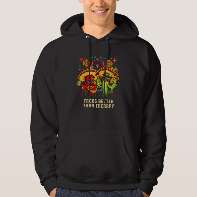 Tacos Better Than Therapy Taco Humor Hoodie (Front)