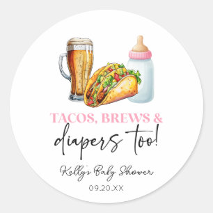 Tacos Brews and Diapers Too! Baby Shower Classic Round Sticker
