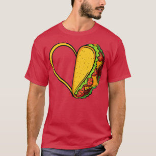 Tacos Heart Mexican Dish Street Food Chili Taquito T-Shirt