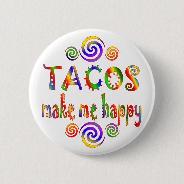 Tacos Make Me Happy 2 Inch Round Button (Front)