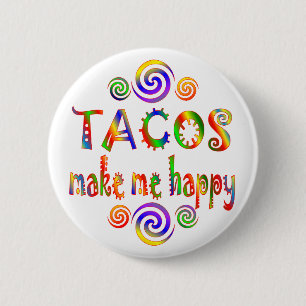 Tacos Make Me Happy 2 Inch Round Button