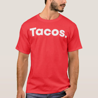 Tacos Meican Food Lovers minimalistic white tet gi T-Shirt