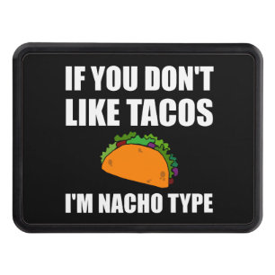 Tacos Nacho Type Funny Fan Trailer Hitch Cover