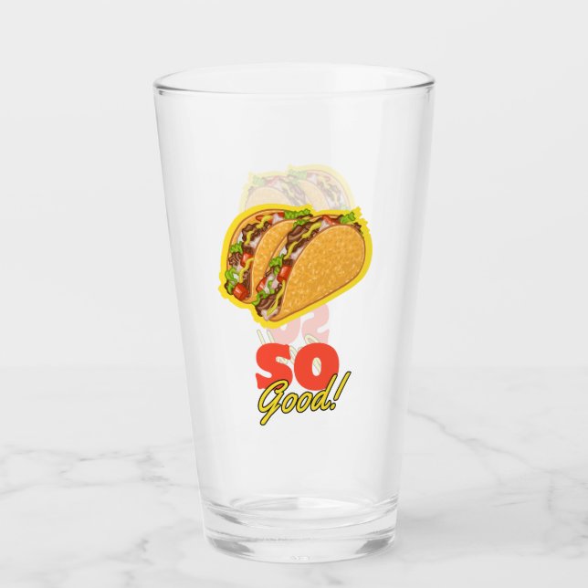 Tacos So Good! Glass (Front)