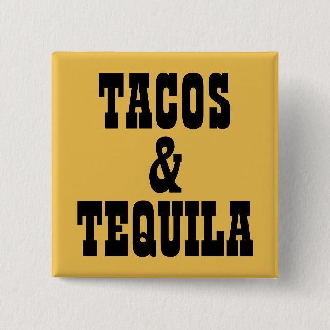 Tacos & Tequila 2 Inch Square Button (Front)