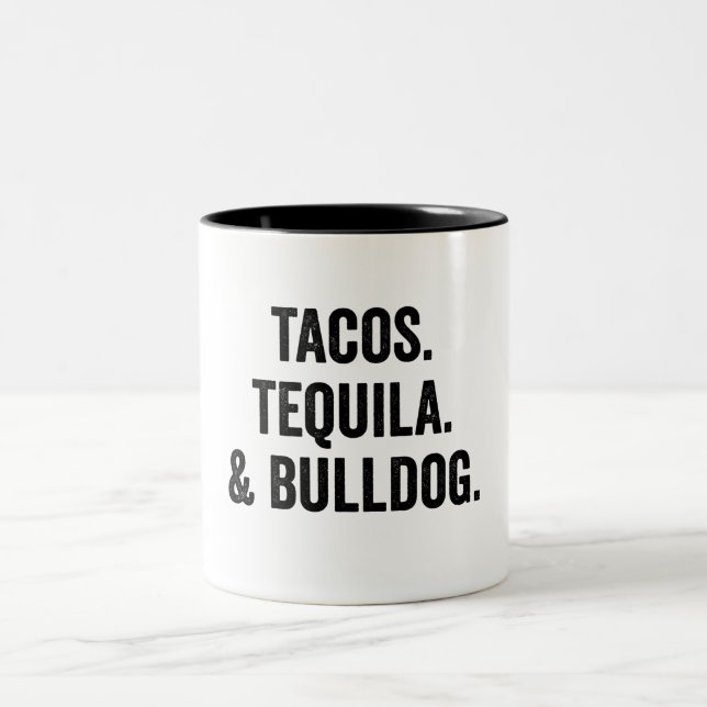 Tacos Tequila And Bulldog Funny  Two-Tone Coffee Mug (Center)