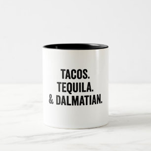 Tacos Tequila And Dalmatian Funny Two-Tone Coffee Mug