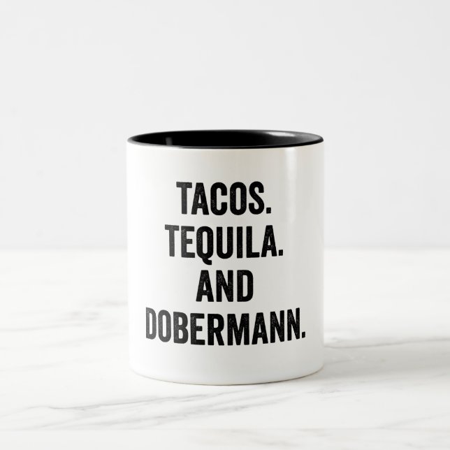 Tacos Tequila And Dobermann Funny  Two-Tone Coffee Mug (Center)