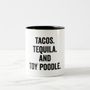 Tacos Tequila And Toy Poodle Two-Tone Coffee Mug