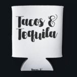 Tacos & Tequila Can Cooler<br><div class="desc">tacos & tequila</div>