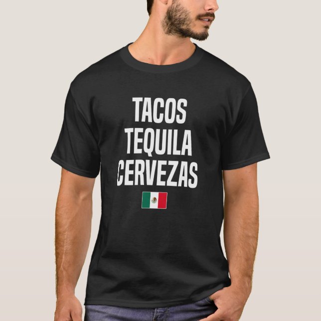 Tacos Tequila Cervezas Mexican Mexico Flag T-Shirt (Front)