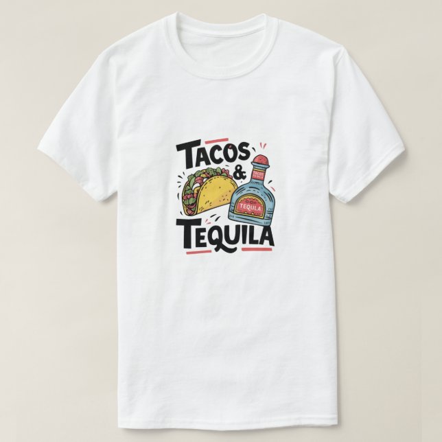 Tacos & tequila T-Shirt (Design Front)