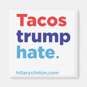 Tacos Trump Hate: Hillary 2016 magnet