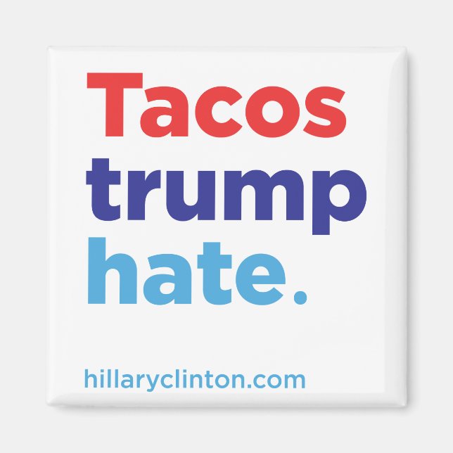 Tacos Trump Hate: Hillary 2016 magnet (Front)
