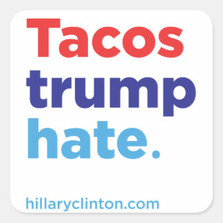 Tacos Trump Hate: Hillary 2016 sticker