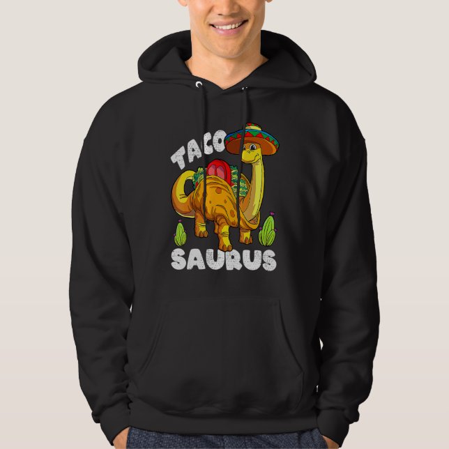 Tacosaurus Taco Dinosaur  Dino Cinco De Mayo Mexic Hoodie (Front)