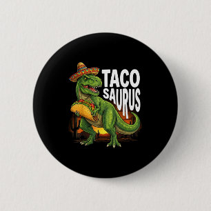 Tacosaurus taco dinosaur t rex funny cinco de mayo 2 inch round button