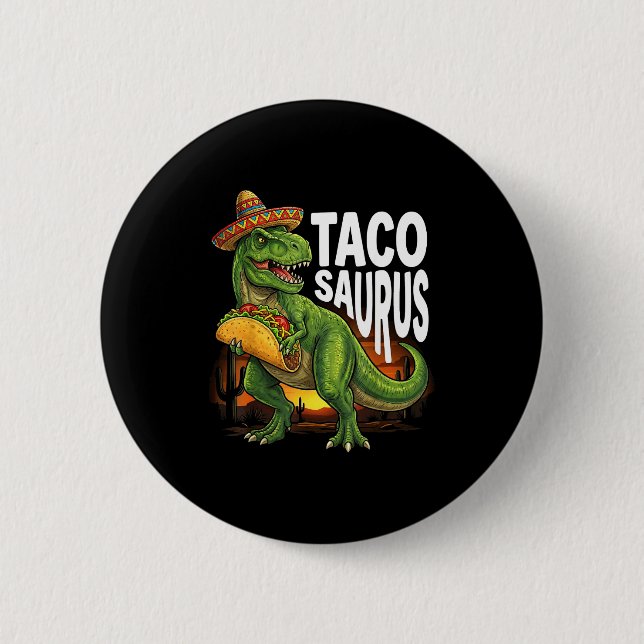 Tacosaurus taco dinosaur t rex funny cinco de mayo 2 inch round button (Front)