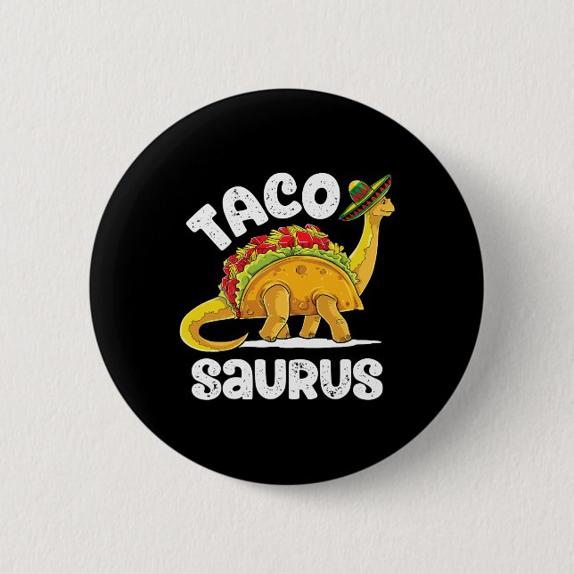 Tacosaurus Taco Dinosaur T Rex Funny Cinco De Mayo 2 Inch Round Button (Front)