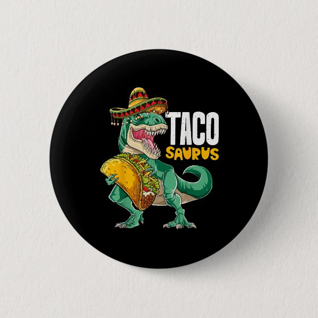 Tacosaurus Taco Dinosaur T Rex Funny Cinco De Mayo 2 Inch Round Button (Front)