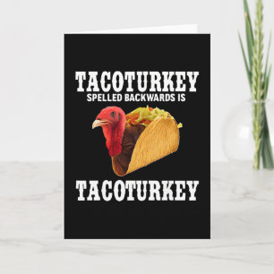Tacoturkey Spelled Ckwards Is Tacoturkey Funny Tac Card
