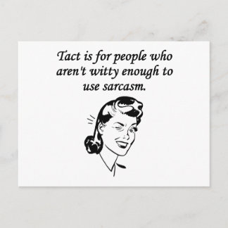 Tact And Sarcasm Postcard