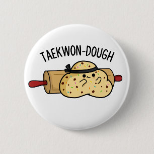 Taekwon-Dough Funny Baking Pun 2 Inch Round Button