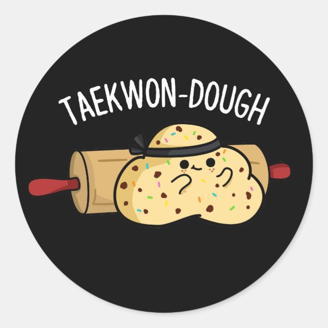 Taekwon-Dough Funny Baking Pun Dark BG Classic Round Sticker (Front)