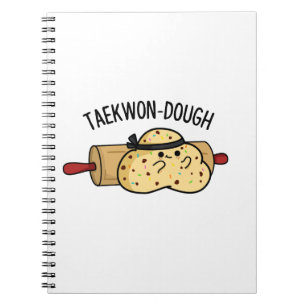 Taekwon-Dough Funny Baking Pun  Notebook
