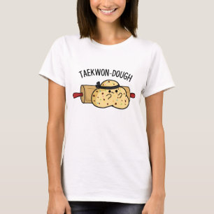 Taekwon-Dough Funny Baking Pun  T-Shirt