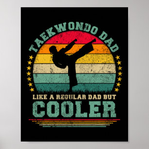 Taekwondo Dad Like A Regular Dad Taekwondo Fathers Poster