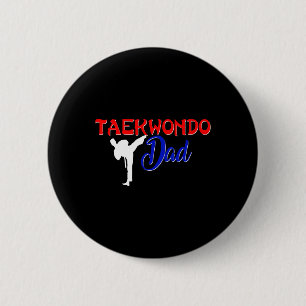 Taekwondo Dad Shirt Tae Kwon Do Martial Arts Fathe 2 Inch Round Button